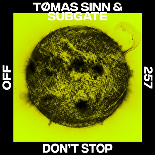 Tømas Sinn & Subgate - Don’t Stop [OFF257]